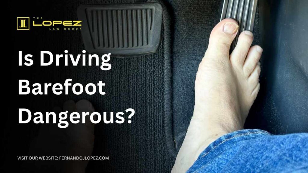 Is It Illegal to Drive Barefoot? Texas Laws, Risks and What to Do After a Car Accident is it illegal to drive barefoot