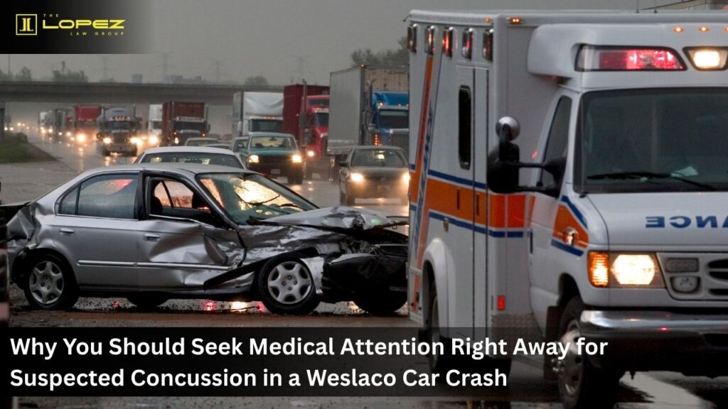 Car Accident Concussion After a Car Crash? Brain Injuries Signs in Weslaco tx