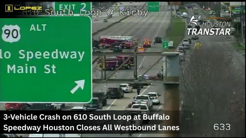 3-Vehicle Crash on 610 South Loop at Buffalo Speedway Houston Closes All Westbound Lanes