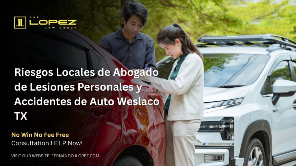 Reclamaciones por Lesiones Personales y Accidentes de Auto en Weslaco TX